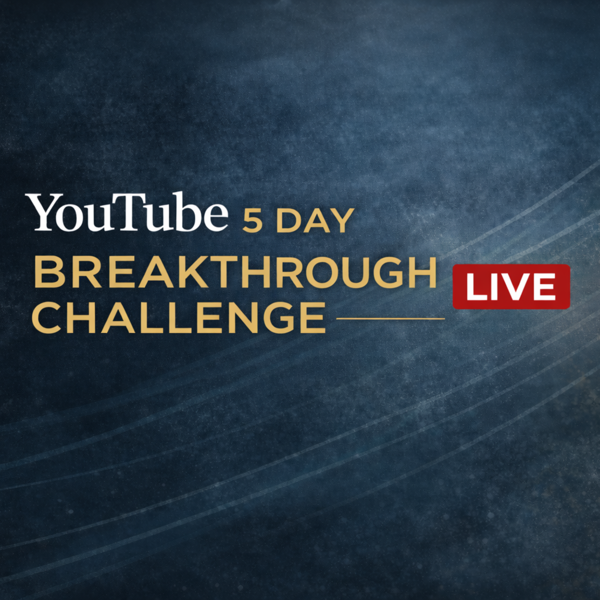 YOUTUBE 5 DAY BREAKTHROUGH CHALLENGE LIVE